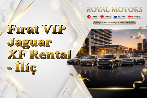 Fırat VIP Jaguar XF Rental - İliç