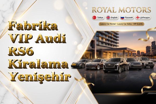 Fabrika VIP Audi RS6 Kiralama - Yenişehir