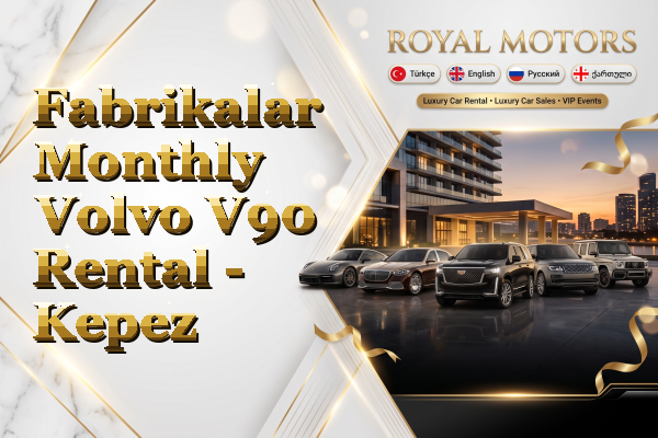 Fabrikalar Monthly Volvo V90 Rental - Kepez