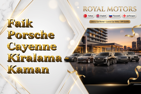 Faik Porsche Cayenne Kiralama - Kaman