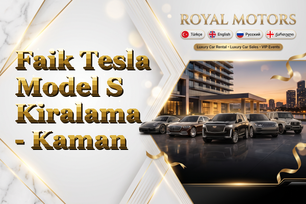 Faik Tesla Model S Kiralama - Kaman