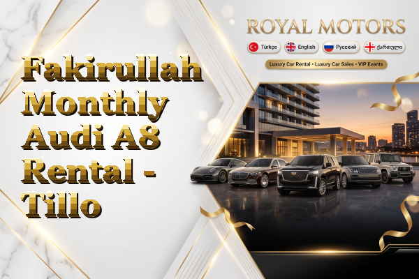 Fakirullah Monthly Audi A8 Rental - Tillo