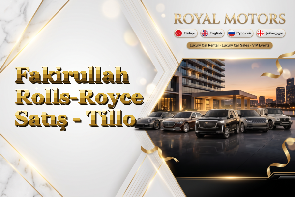 Fakirullah Rolls-Royce Satış - Tillo