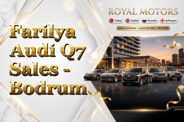 Farilya Audi Q7 Sales - Bodrum