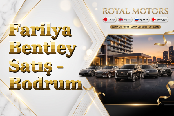 Farilya Bentley Satış - Bodrum