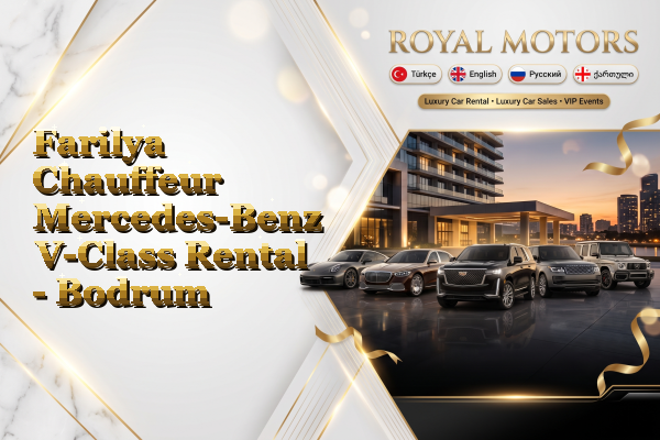 Farilya Chauffeur Mercedes-Benz V-Class Rental - Bodrum