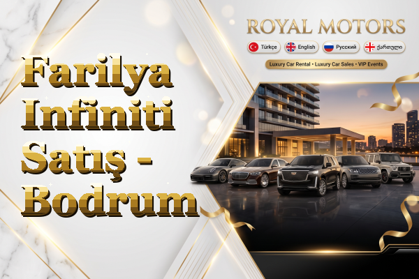 Farilya Infiniti Satış - Bodrum