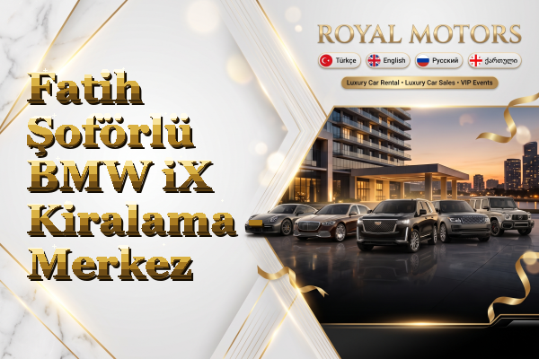 Fatih Şoförlü BMW iX Kiralama - Merkez