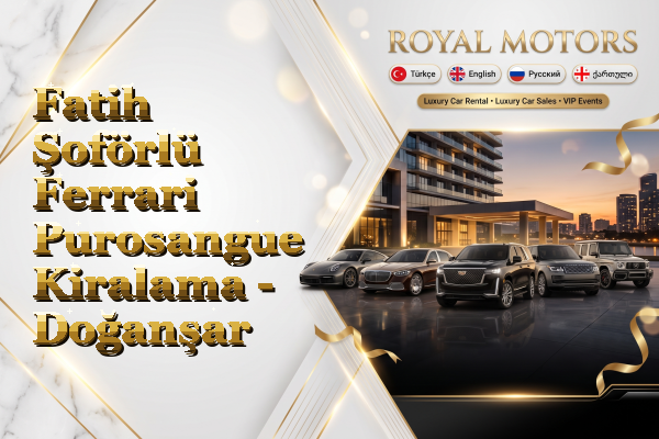 Fatih Şoförlü Ferrari Purosangue Kiralama - Doğanşar