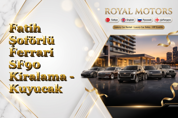 Fatih Şoförlü Ferrari SF90 Kiralama - Kuyucak