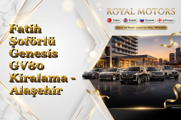 Fatih Şoförlü Genesis GV80 Kiralama - Alaşehir