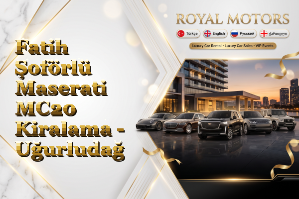 Fatih Şoförlü Maserati MC20 Kiralama - Uğurludağ