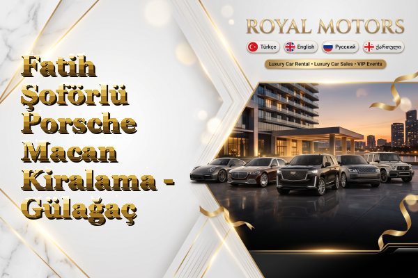 Fatih Şoförlü Porsche Macan Kiralama - Gülağaç