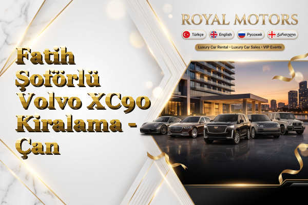 Fatih Şoförlü Volvo XC90 Kiralama - Çan