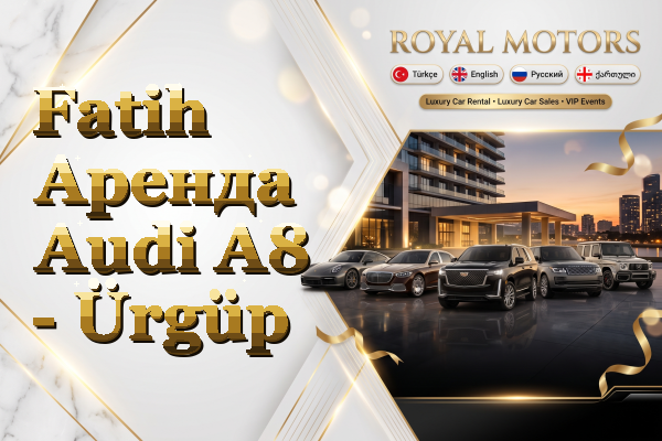 Fatih Аренда Audi A8 - Ürgüp