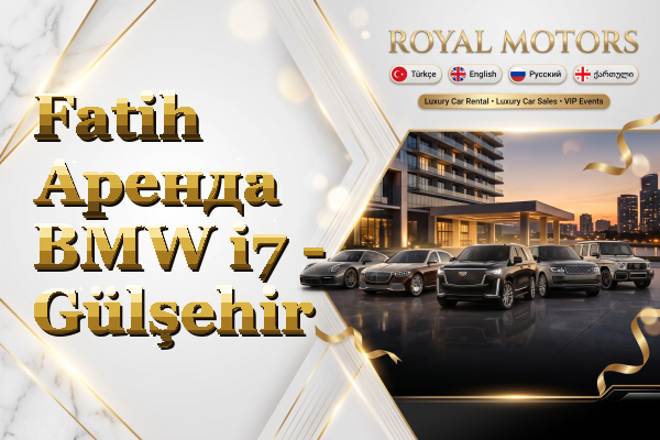 Fatih Аренда BMW i7 - Gülşehir