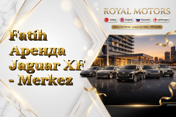 Fatih Аренда Jaguar XF - Merkez