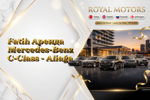 Fatih Аренда Mercedes-Benz C-Class - Aliağa