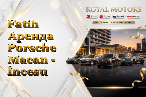 Fatih Аренда Porsche Macan - İncesu