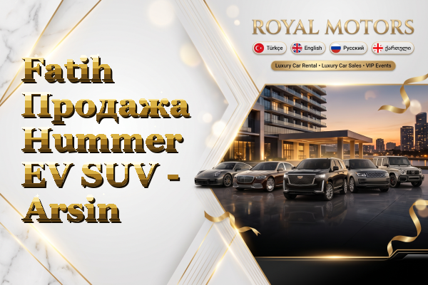 Fatih Продажа Hummer EV SUV - Arsin