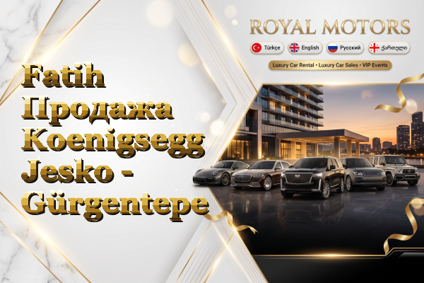 Fatih Продажа Koenigsegg Jesko - Gürgentepe