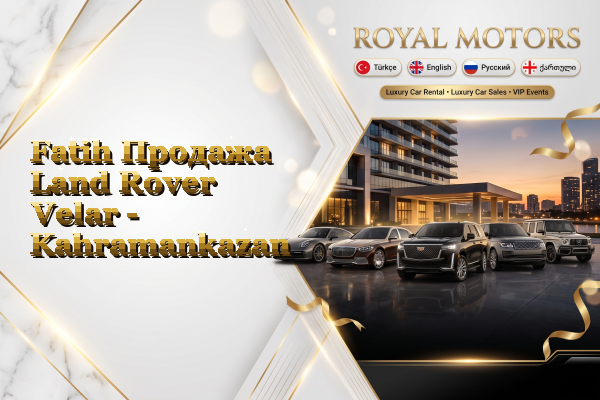 Fatih Продажа Land Rover Velar - Kahramankazan
