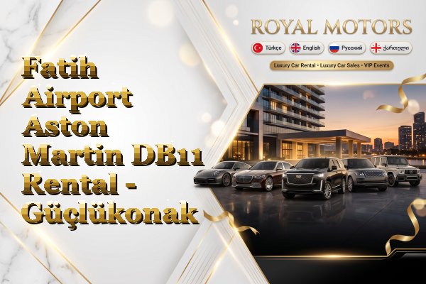 Fatih Airport Aston Martin DB11 Rental - Güçlükonak