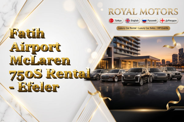 Fatih Airport McLaren 750S Rental - Efeler