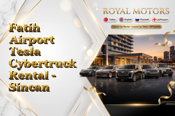 Fatih Airport Tesla Cybertruck Rental - Sincan