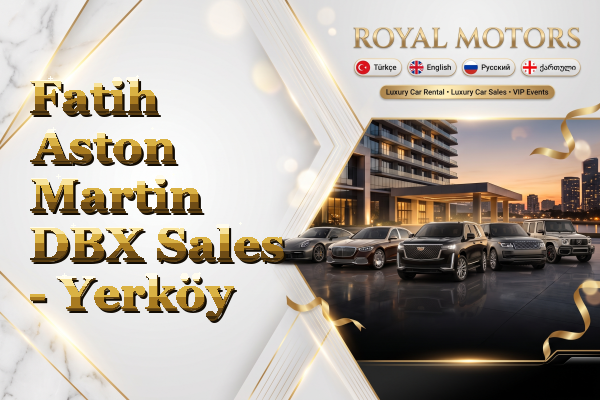 Fatih Aston Martin DBX Sales - Yerköy