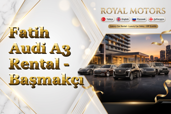 Fatih Audi A3 Rental - Başmakçı