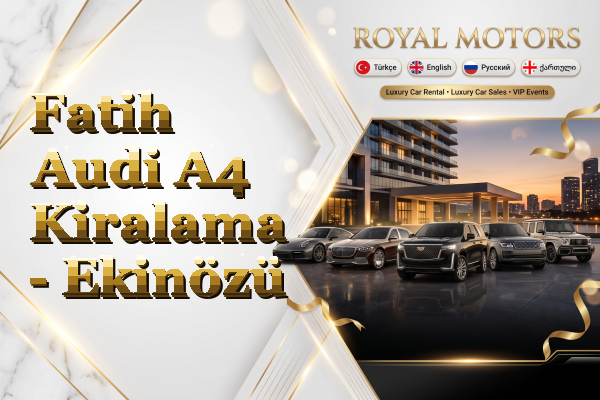 Fatih Audi A4 Kiralama - Ekinözü