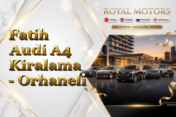 Fatih Audi A4 Kiralama - Orhaneli