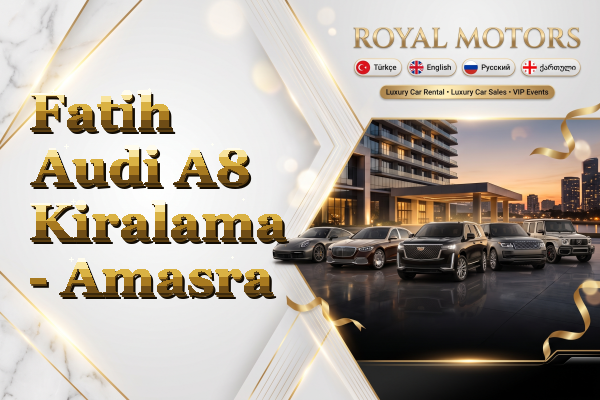 Fatih Audi A8 Kiralama - Amasra