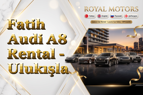Fatih Audi A8 Rental - Ulukışla