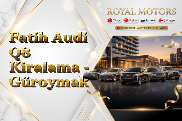Fatih Audi Q8 Kiralama - Güroymak