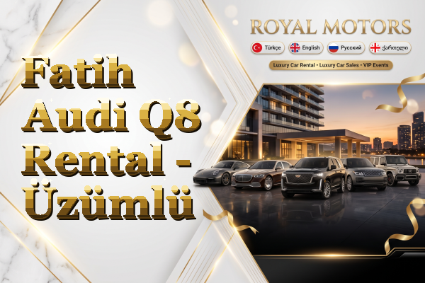Fatih Audi Q8 Rental - Üzümlü