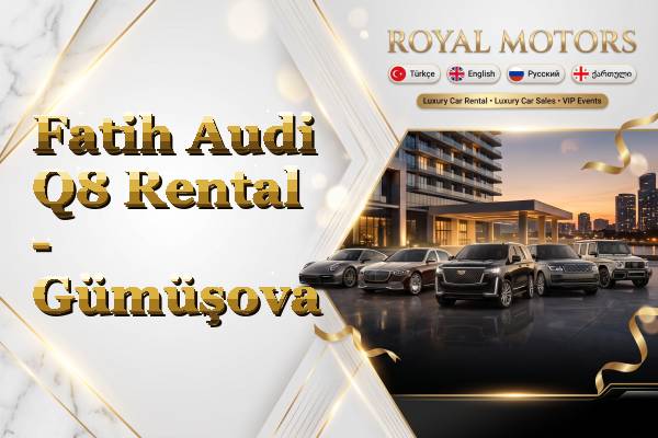 Fatih Audi Q8 Rental - Gümüşova