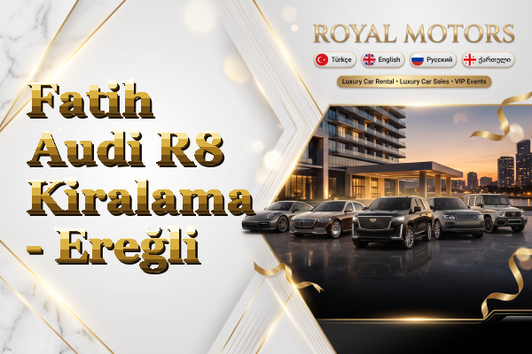 Fatih Audi R8 Kiralama - Ereğli