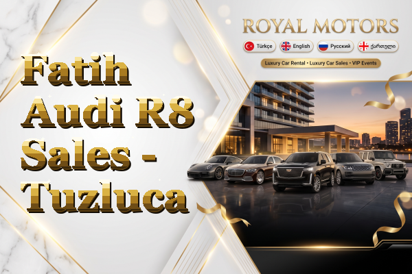 Fatih Audi R8 Sales - Tuzluca