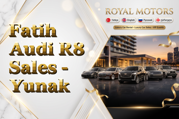 Fatih Audi R8 Sales - Yunak