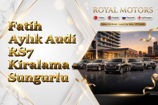 Fatih Aylık Audi RS7 Kiralama - Sungurlu