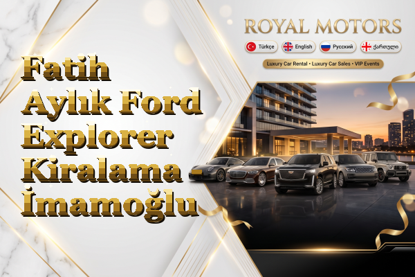 Fatih Aylık Ford Explorer Kiralama - İmamoğlu