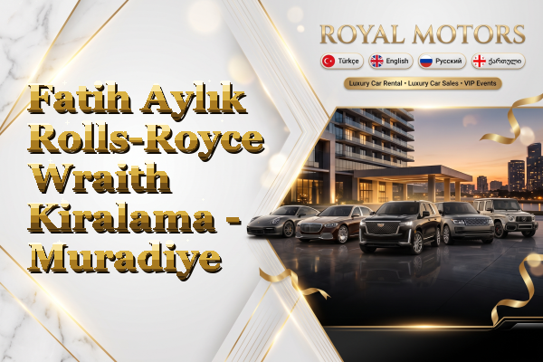 Fatih Aylık Rolls-Royce Wraith Kiralama - Muradiye