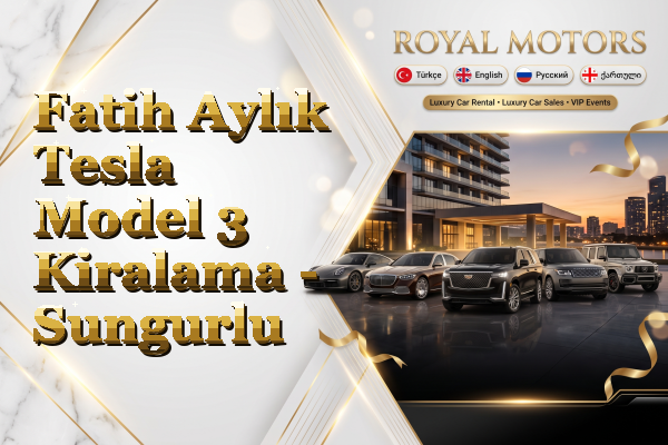 Fatih Aylık Tesla Model 3 Kiralama - Sungurlu