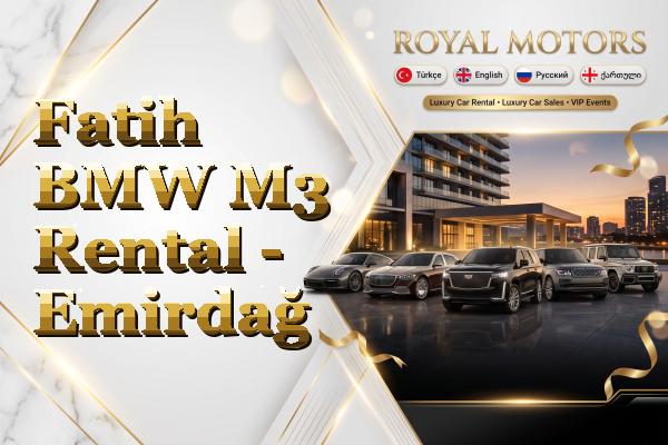 Fatih BMW M3 Rental - Emirdağ
