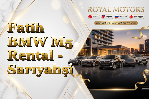 Fatih BMW M5 Rental - Sarıyahşi