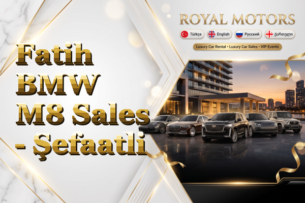 Fatih BMW M8 Sales - Şefaatli