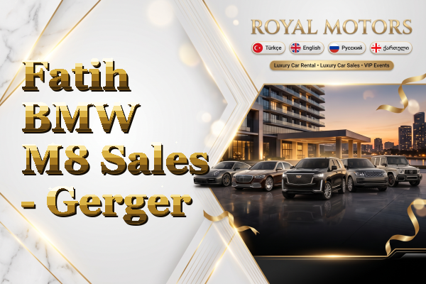 Fatih BMW M8 Sales - Gerger