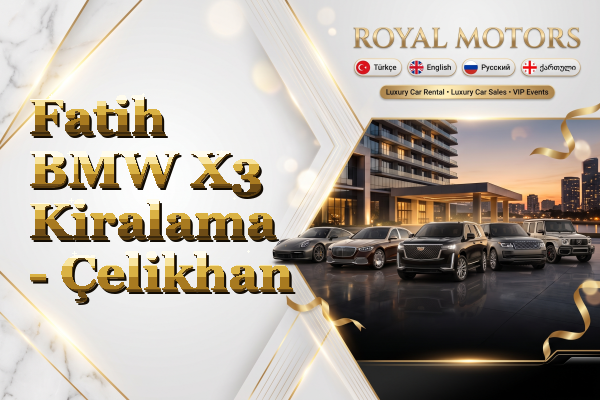 Fatih BMW X3 Kiralama - Çelikhan